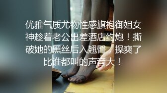 在女友面前操她的闺蜜们  排好队一个一个来！