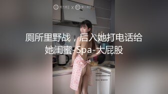 妹子刚走下个就来&nbsp;&nbsp;甜美萌妹&nbsp;&nbsp;手伸进裤子摸逼 撞击爆插屁股很Q弹 骑乘快速打桩爽翻