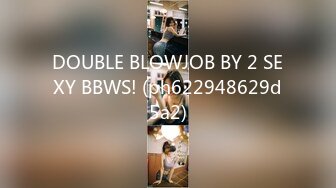 DOUBLE BLOWJOB BY 2 SEXY BBWS! (ph622948629d5a2)