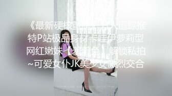 【无情的屌】甜美湖南小美女，外围女神几千块一炮，逼逼很粉，跳蛋水汪汪，精彩爆操体力强悍