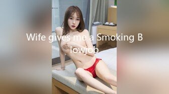 Wife gives me a Smoking Blowjob