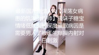 尾随偷拍 极品美女和帅哥男友逛街性感翘臀短裙丁字裤够骚百褶裙竟然无打底 极品超薄黑丝小姐姐透心凉抄底